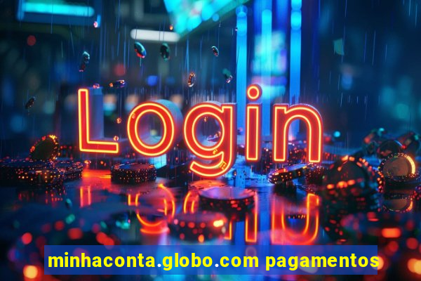 minhaconta.globo.com pagamentos